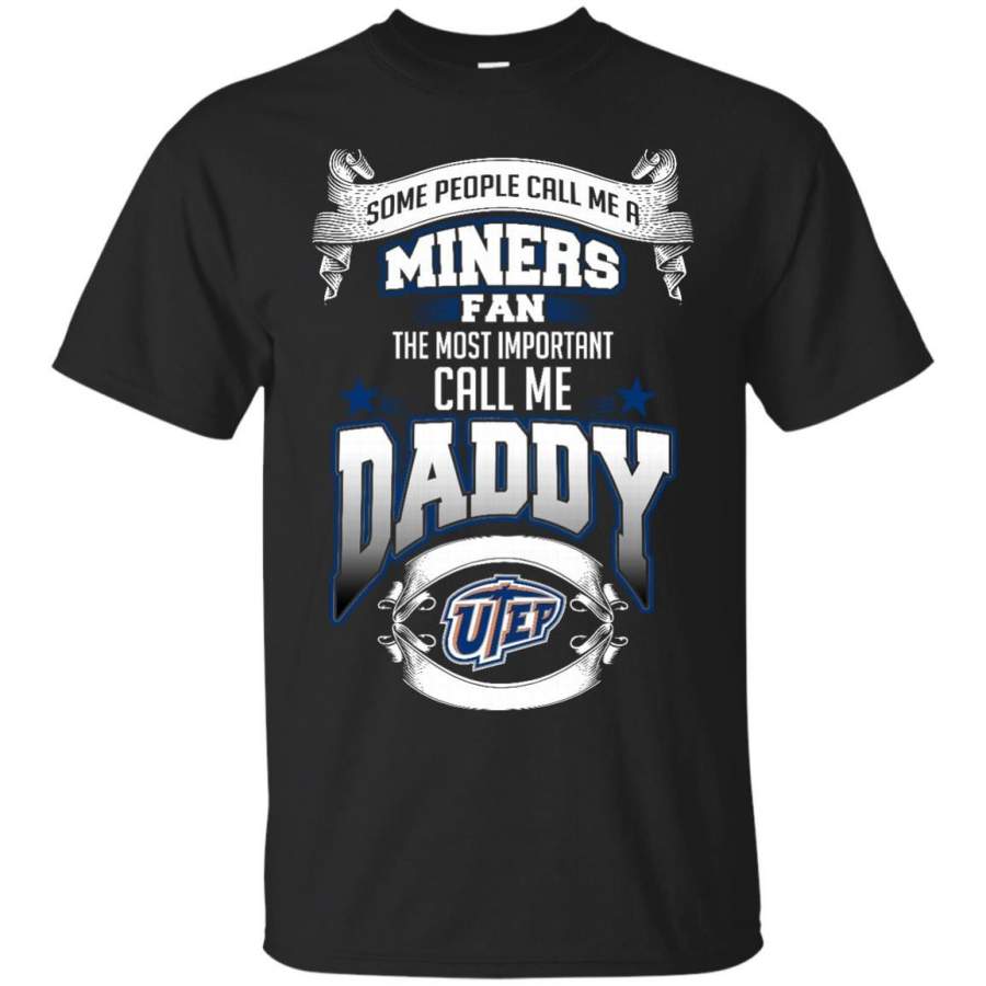 AGR Father s Day UTEP Miners T shirts Call Me Miners Fan Call Me Daddy Hoodies Sweatshirts