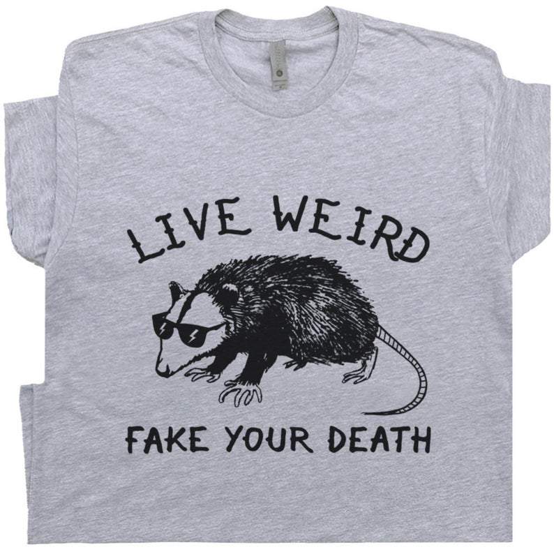 Possum T Shirt Weird T Shirt Funny Animal Shirt Spirit Awesome Opossum Tee For Men Women Live Weird Fake Your Death Cool Graphic Shirt All Color Size S-5Xl