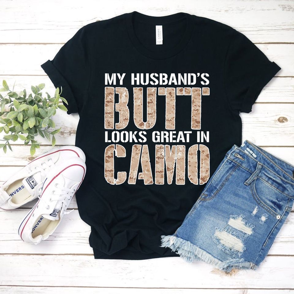 My Husband’s Butt Looks Great In Camo Gift Standard/Premium T-Shirt