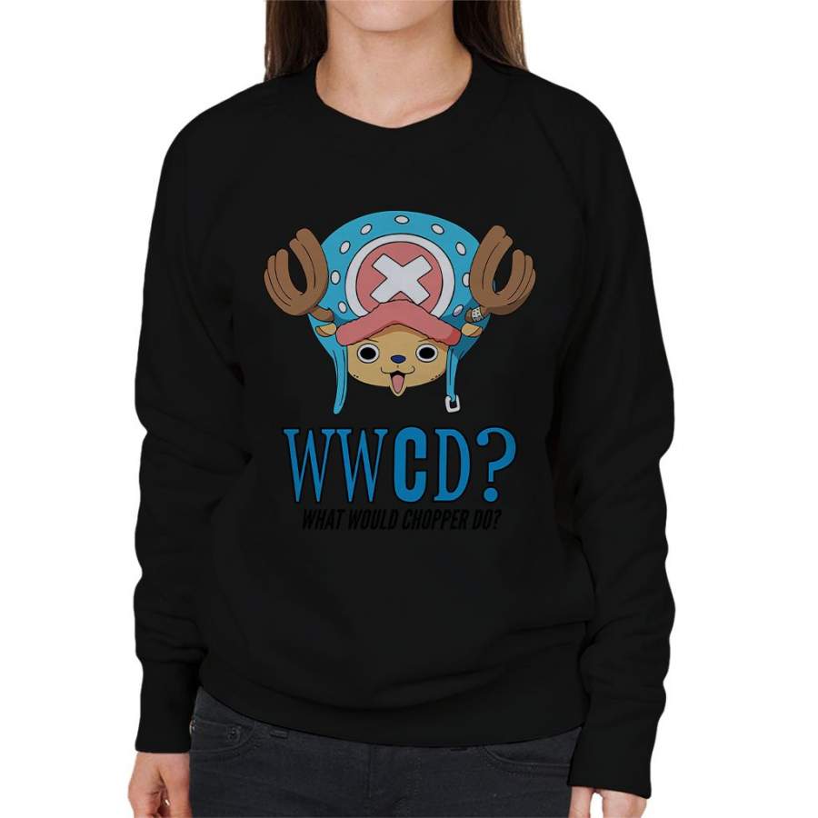 WWCD What Would Tony Tony Chopper Do One Piece Women’s Sweatshirt