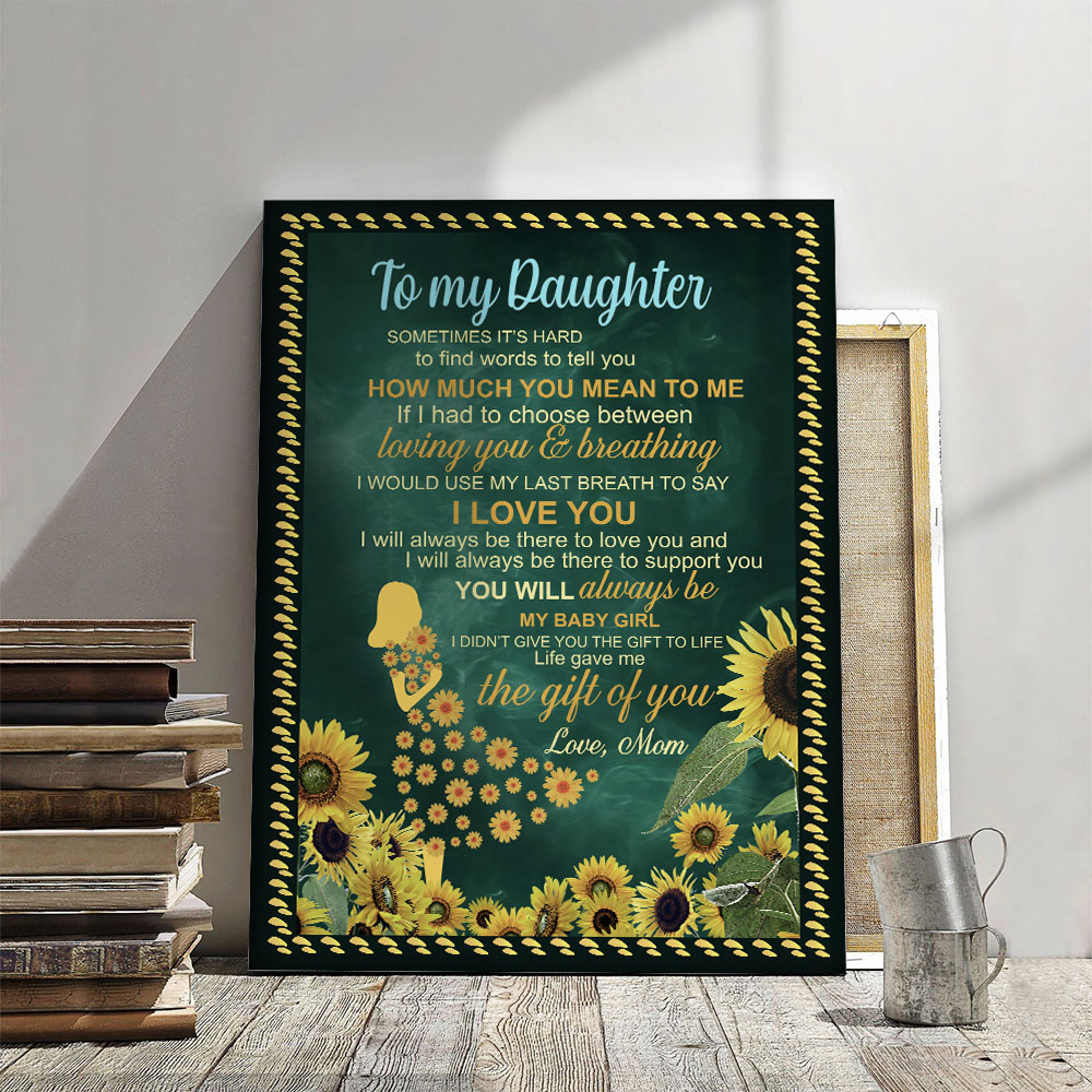 Sunflower Mom How Much You Mean To Me To My Daughter Canvas
