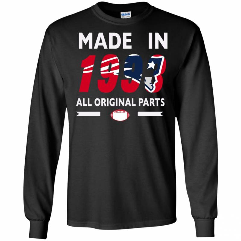 Birthday Gift New England Patriots Made in 1993 All Original Parts Shirts Hoodie V-Neck tank Top