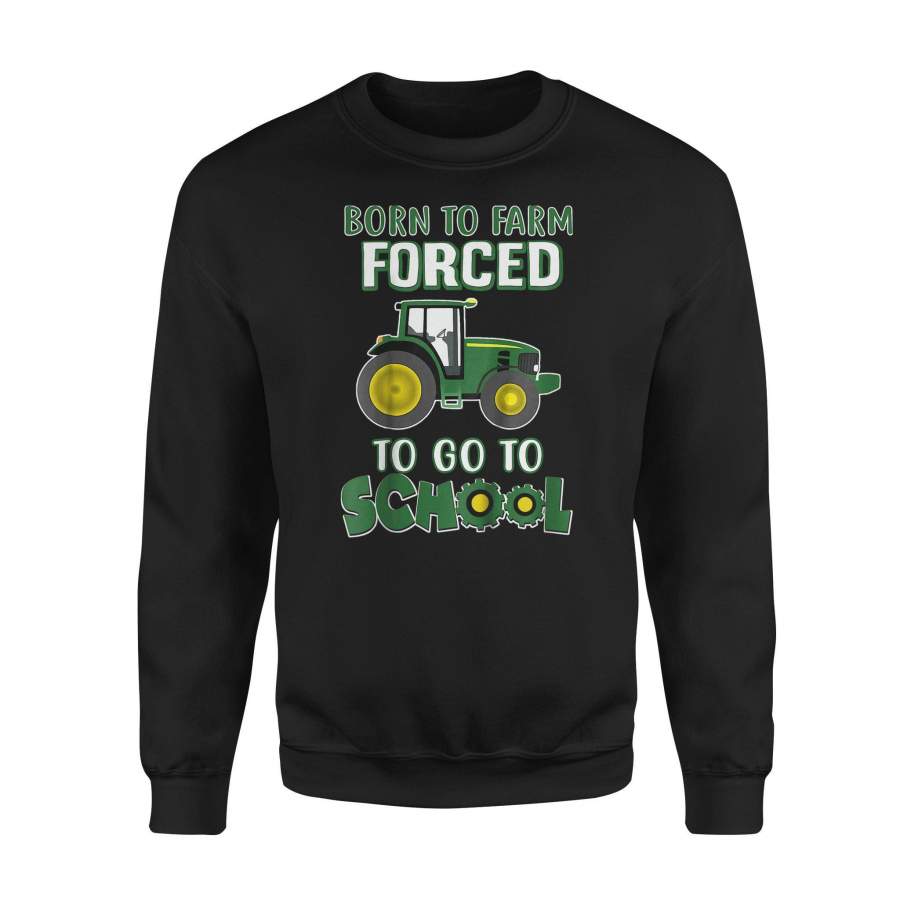 Father’s Day Black Born to farm forced to go to school kids Shirts – Standard Fleece Sweatshirt
