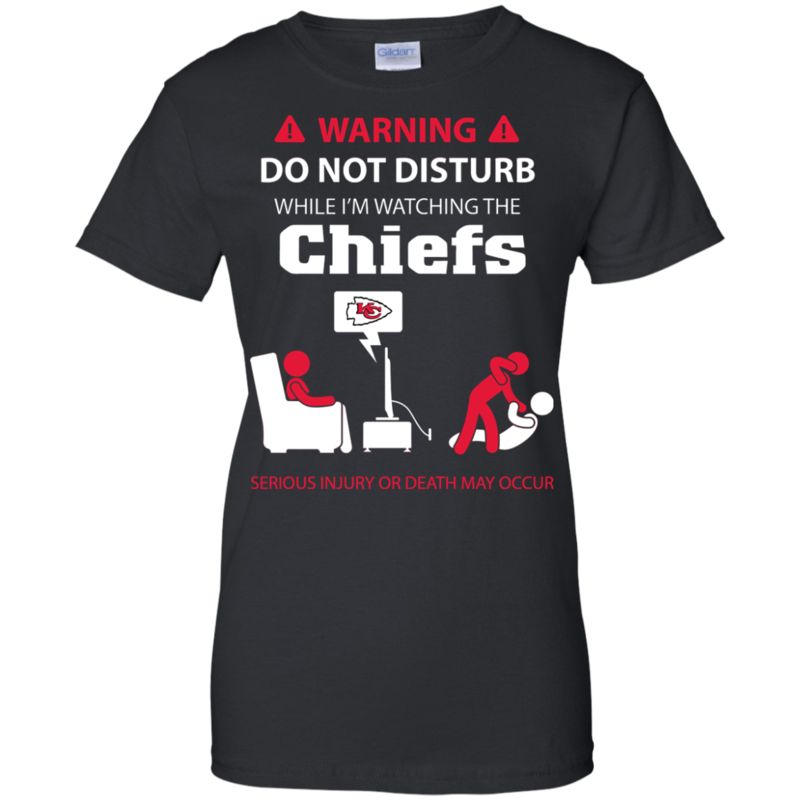 Warning Do Not Disturb While I’M Watching The Kansas City Chiefs Shirts