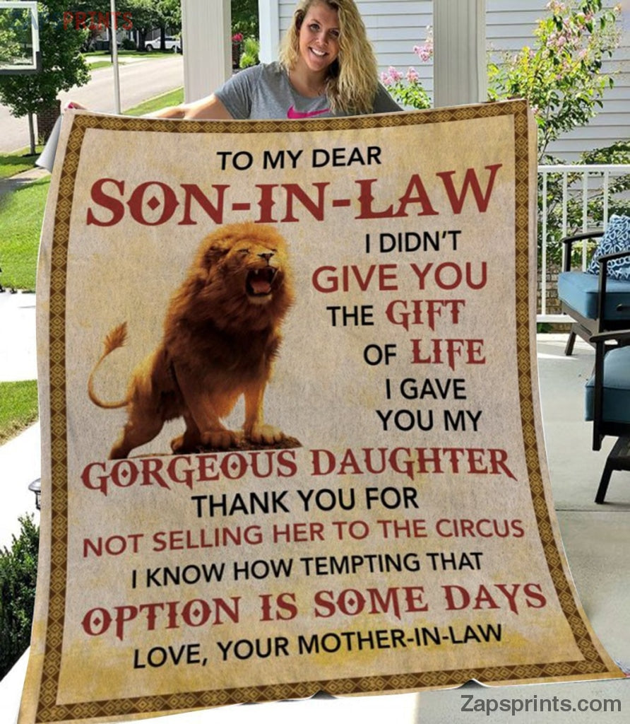 Gift For Son-In-Law – To My Son-In-Law – Lion – I Didn’T Give You The Gift Of Life – Mother-In-Law Gift To Son-In-Law – Blanket