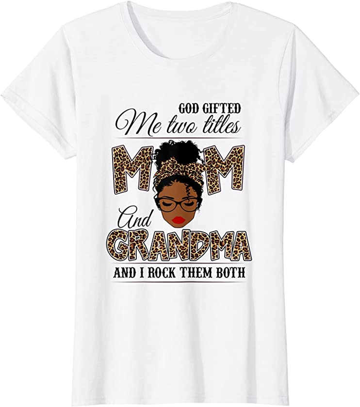 Womens God Gifted Me Two Titles Mom Grandma Leopard Black Woman T-Shirt