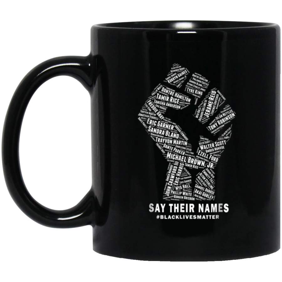 Say Their Names Black Lives Matter 11 oz Mug