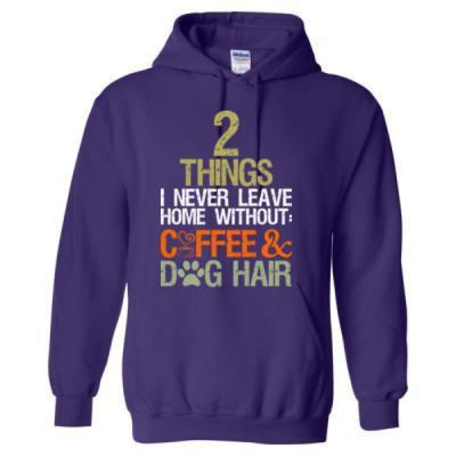 AGR 2 Things I Never Leave Home Coffee And Dog Hair – Heavy Blend™ Hooded Sweatshirt