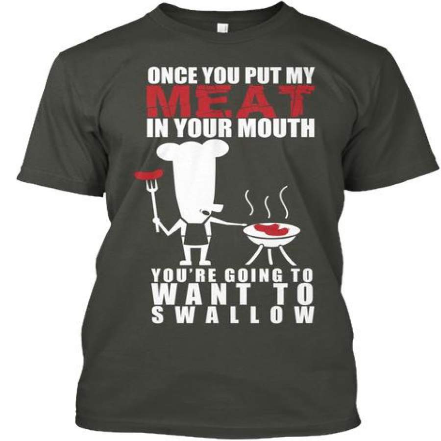 Once You Put My Meat In Your Mouth Shirt Ultra Cotton Shirt – Childshirt