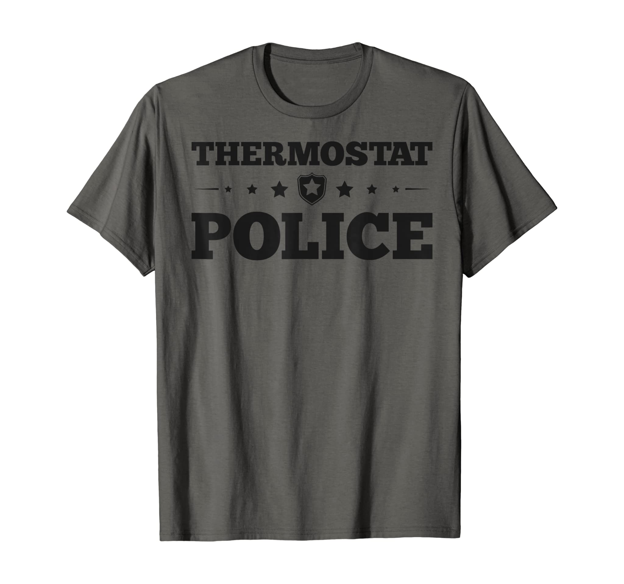 Thermostat Police Fun Dad Gifts Fathers Day T-Shirt