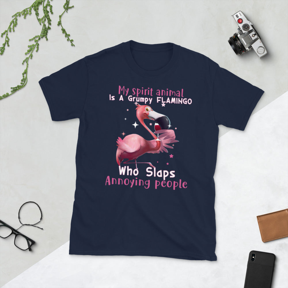 My Spirit Animal Is A Grumpy Flamingo Who Slaps Annoying People Unisex T-Shirt