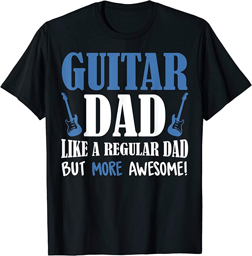 Vintage Guitar Dad More Awesome Guitar Lover Fathers Day T-Shirt