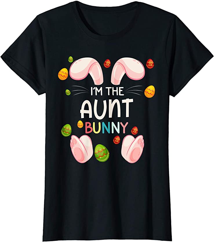 Womens I’m The Aunt Bunny Funny Matching Family Easter Day T-Shirt