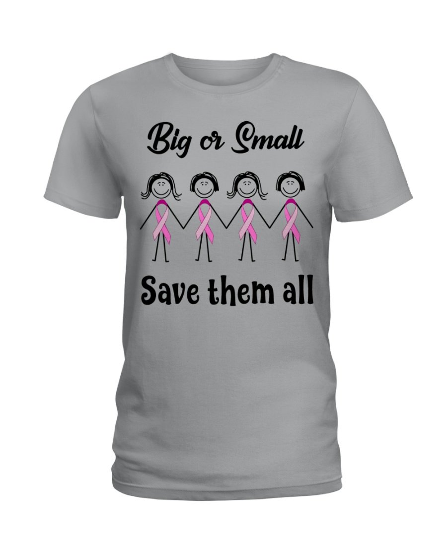 Big Or Small Save Them All Breast Cancer Awareness Gift Ladies Tee
