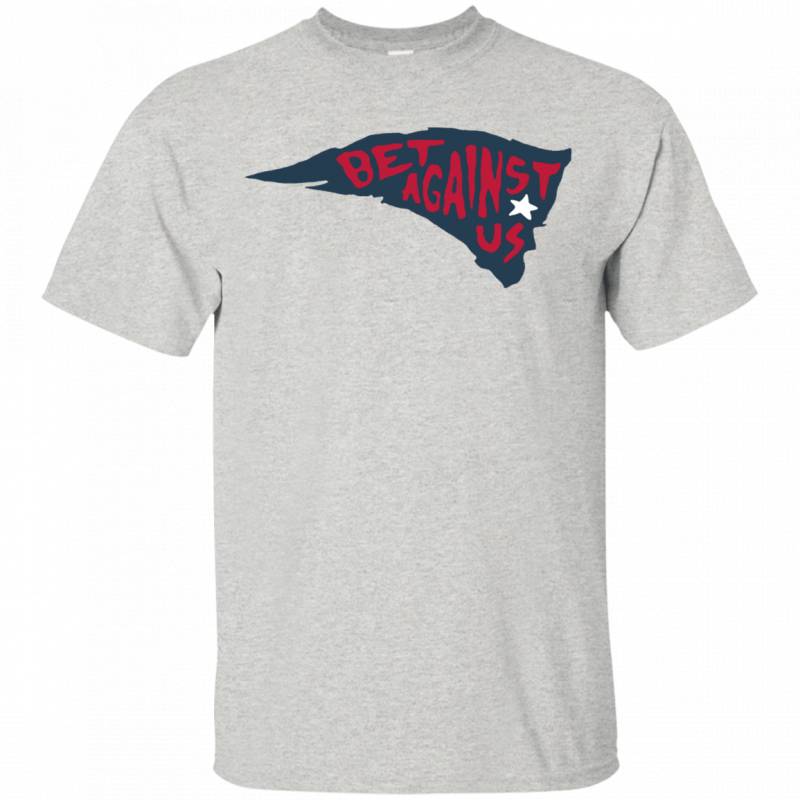 New England Patriots Bet Against Us Shirt