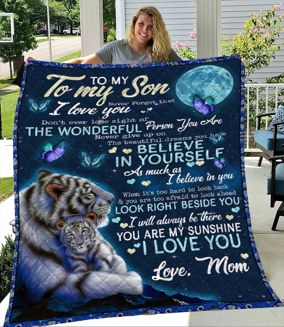 To My Son Believe In Yourself You Are My Sunshine Tigers Family Quilt