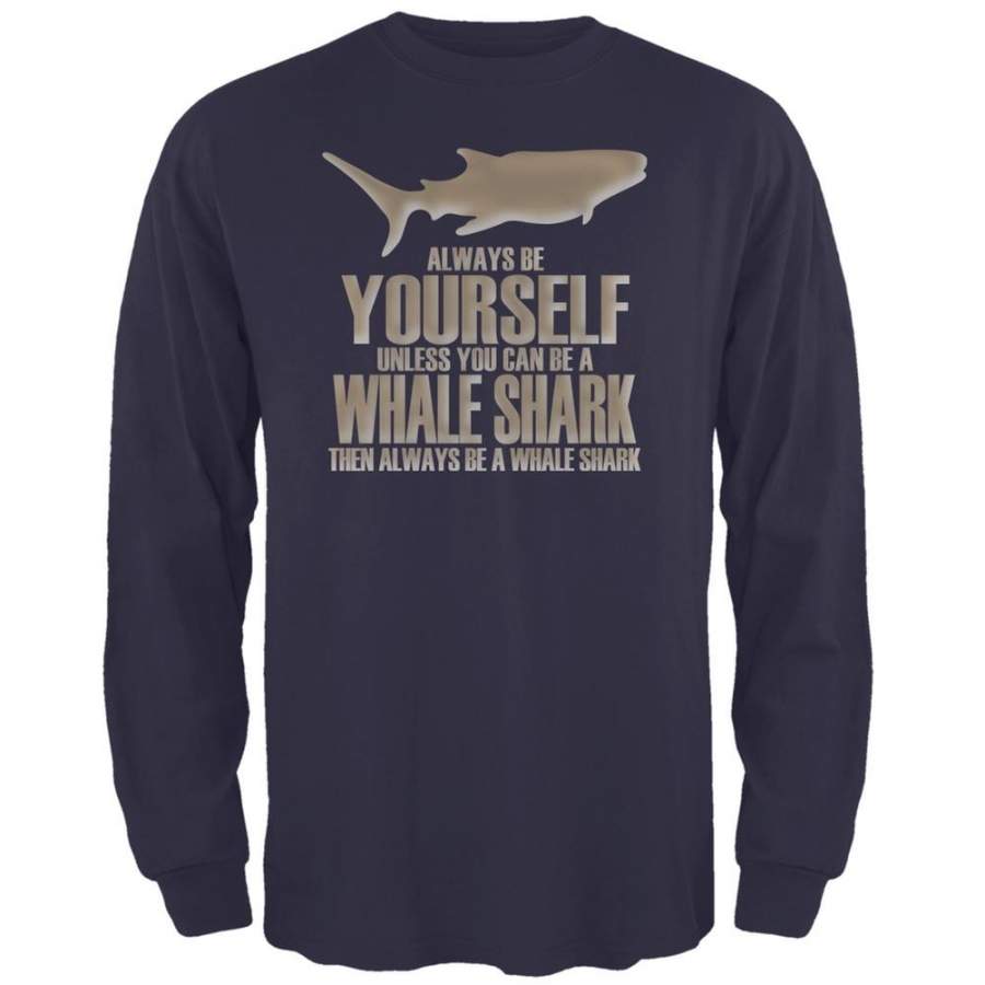 Always Be Yourself Whale Shark Navy Adult Long Sleeve T-Shirt