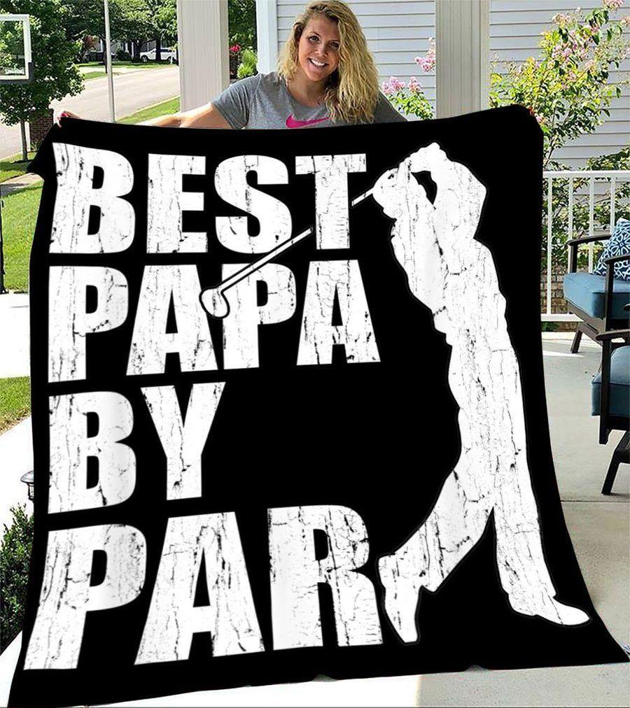 Best Papa By Par – Best Idea Gift For Dad, Gift For Home Decor, Gift For Family  – Fleece Blanket