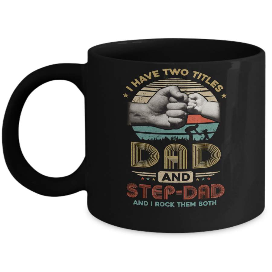 Vintage I Have Two Title Dad And Step-Dad Funny Fathers Day Mug