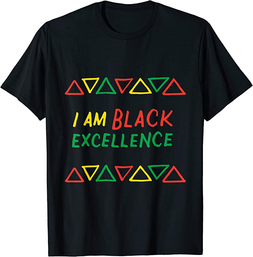 I Am Black Excellence Proud African American History Month T-Shirt