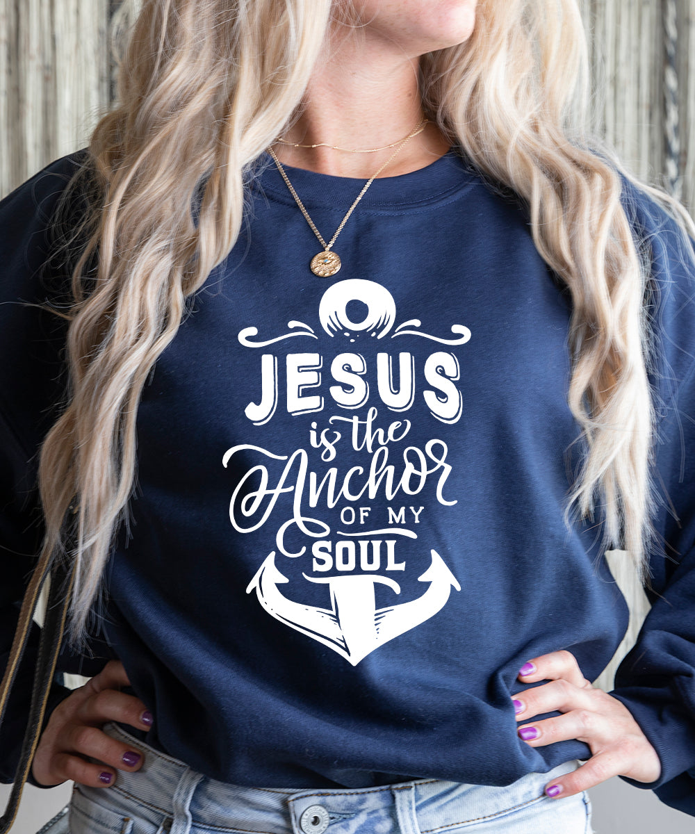 The Anchor Of My Soul Sweatshirt