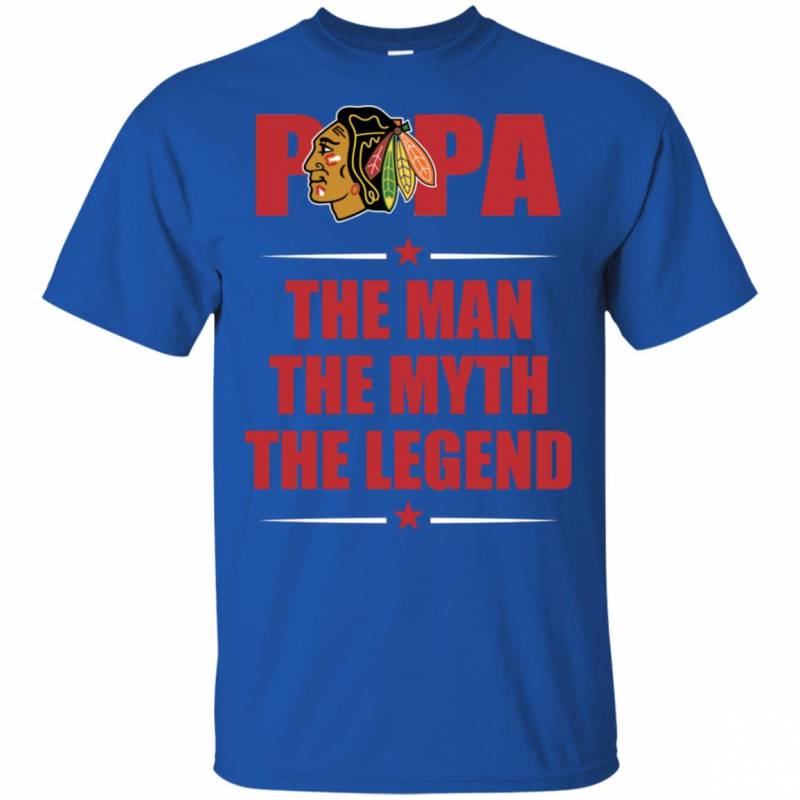 Chicago Blackhawks Papa The Man The Myth The Legend Shirt