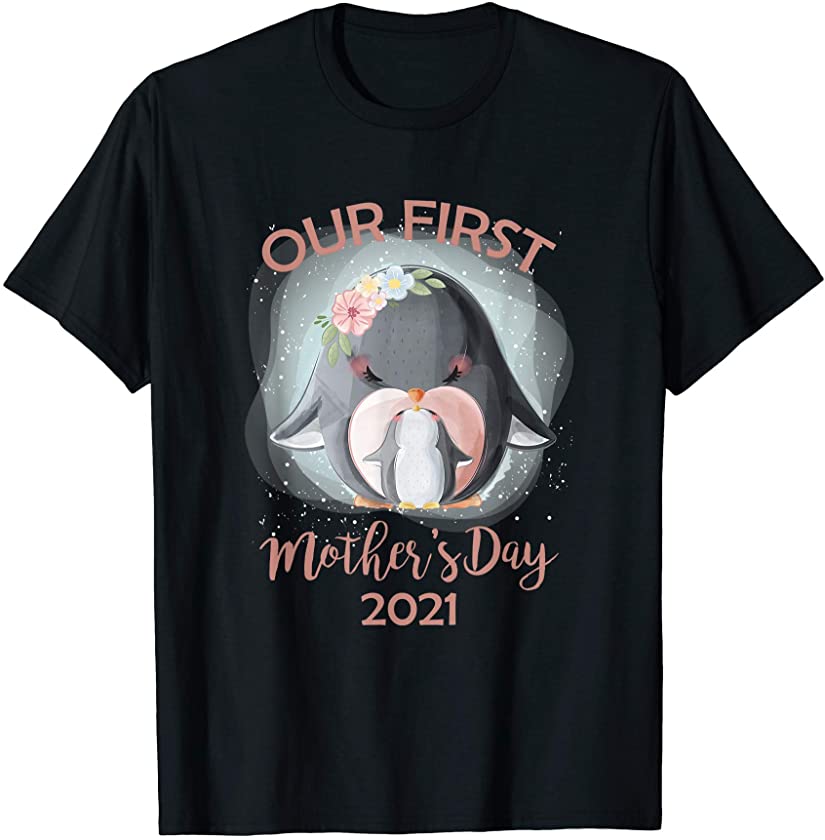 Our First Mother’s Day Cute Penguin Mothers Day T-Shirt