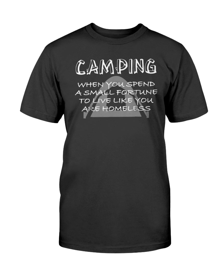 Funny Camping Spend A Fortune To Live Homeless T Shirt 