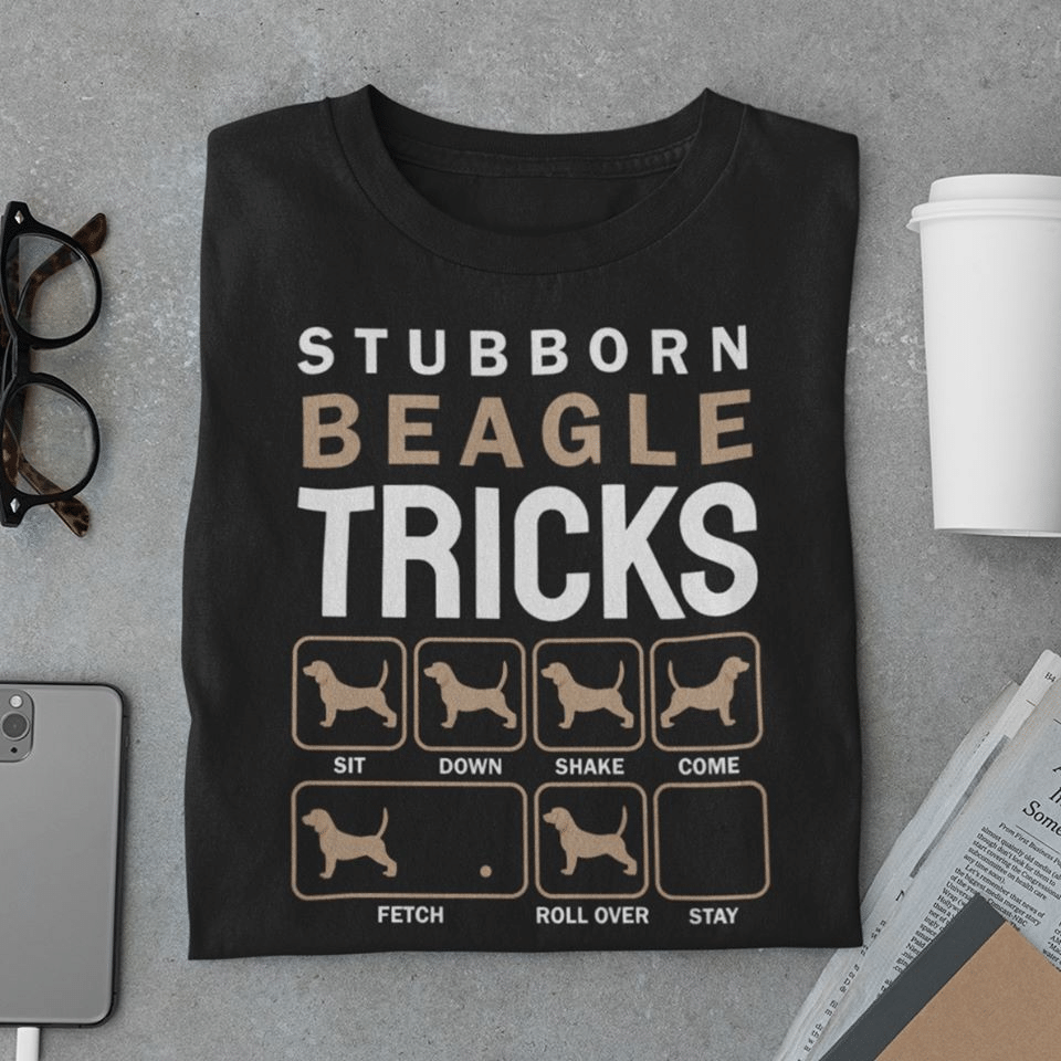 Stubborn beadgle tricks sit down shake come fetch roll over stay a dogs animals T shirt hoodie sweater G95