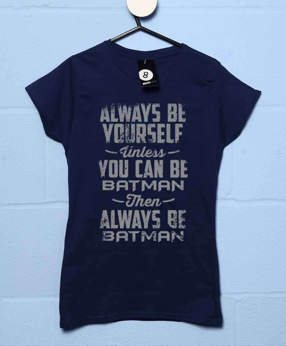 Always Be Batman – Womens T Shirt