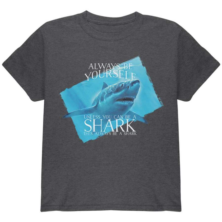 Always Be Yourself Shark Great White Youth T Shirt