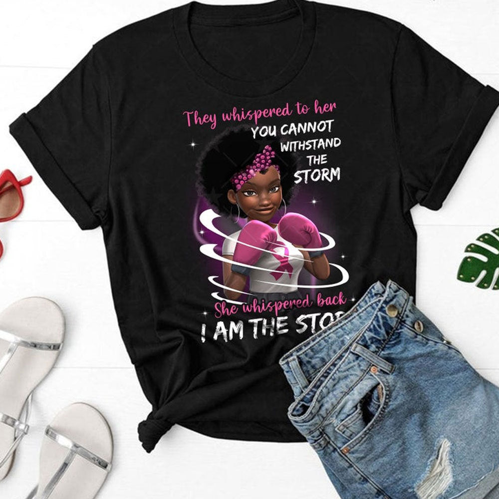 Breast Cancer Shirts, She Whispered Back I Am Storm, I’M Warrior