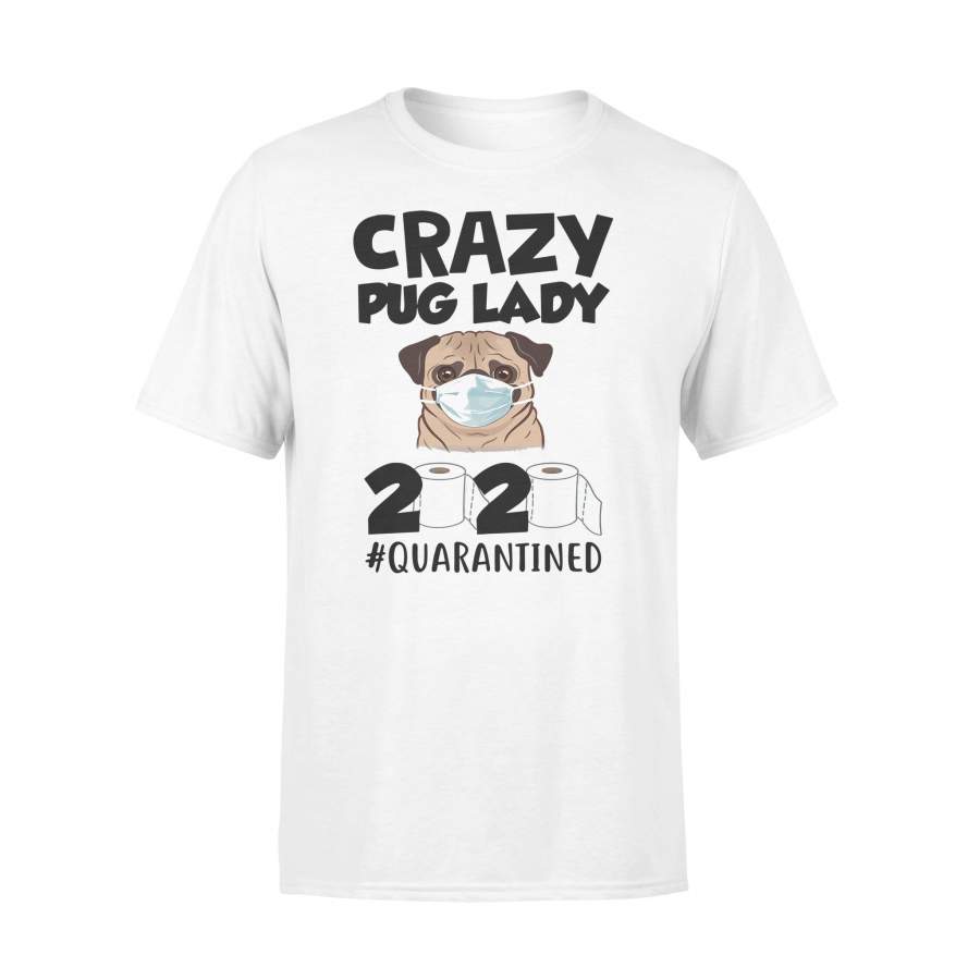 Crazy Pug Lady 2020 #quarantined T-shirt