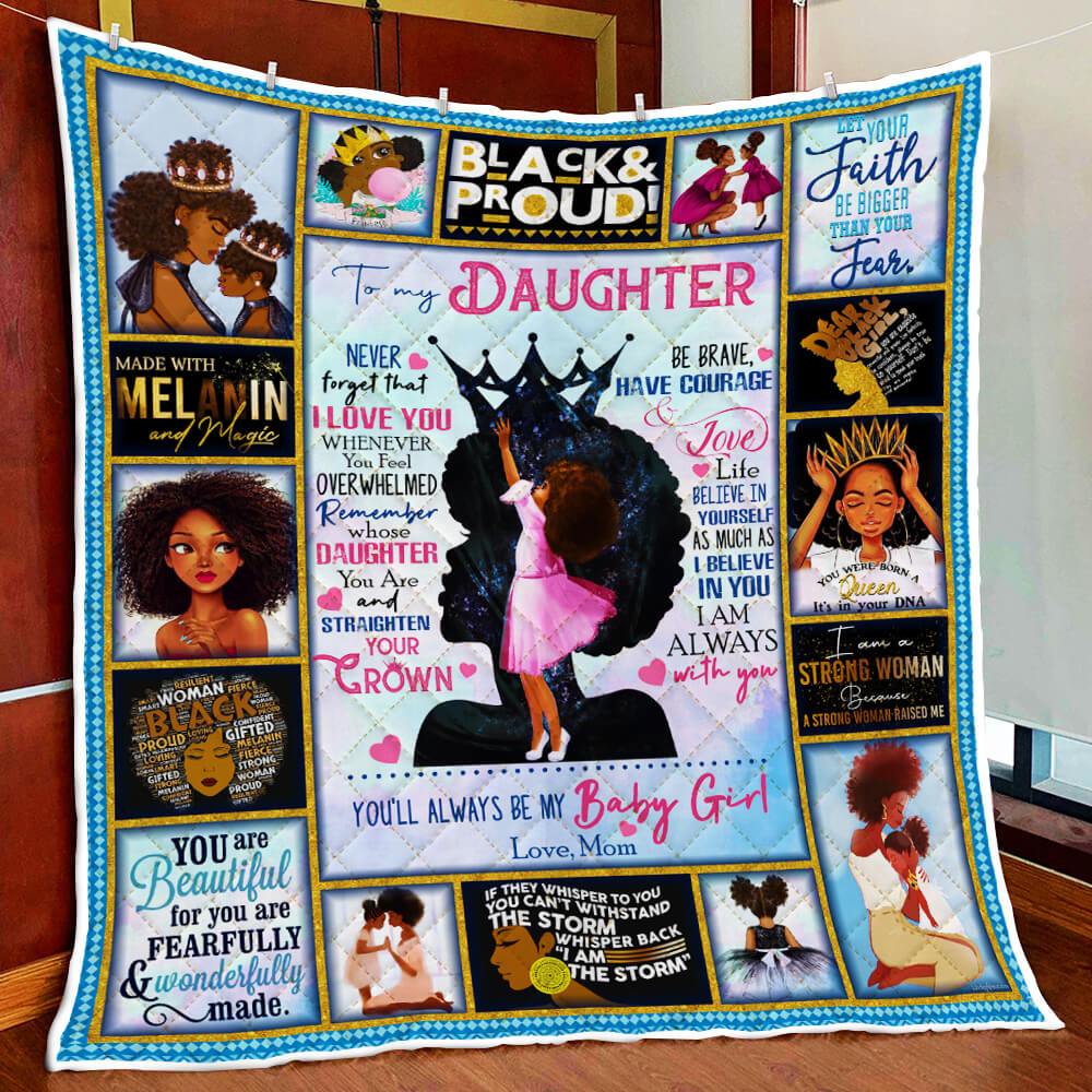 To Daughter. My Black Girl. Be Brave, Have Courage And Love Life Quilt Blanket