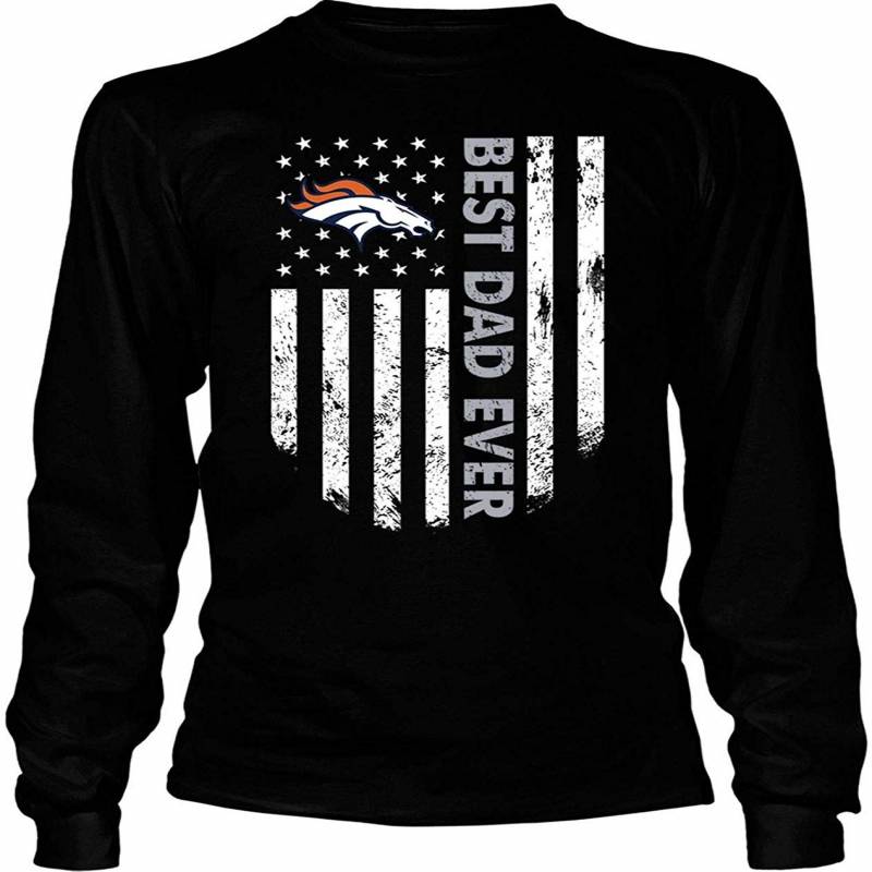 Denver Broncos Logo T Shirt, Best Dad Ever T Shirt – Long Sleeve