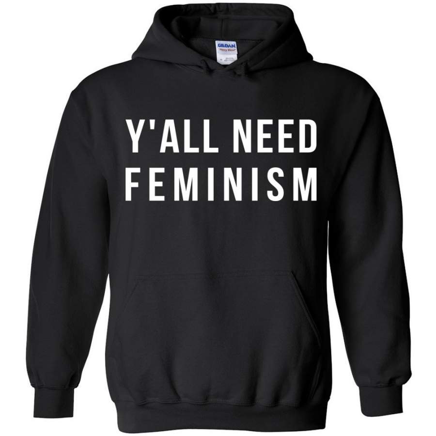 Y’All Need Feminism Hoodie