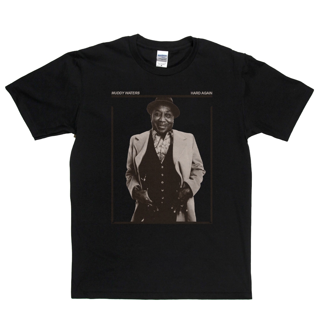 Muddy Waters Hard Again T-Shirt