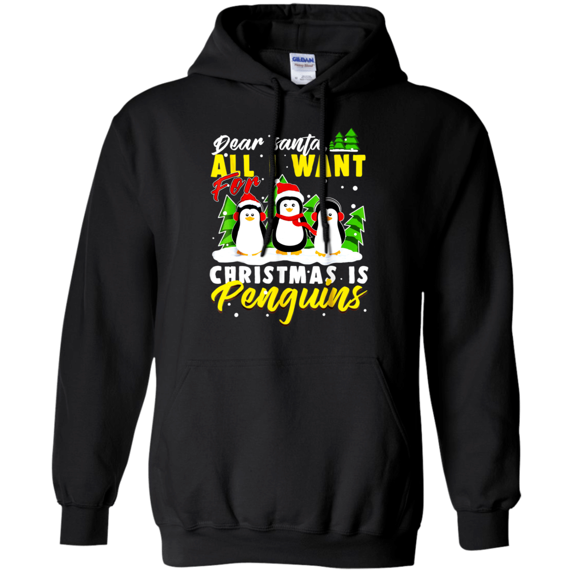 Find Dear Santa All I Want For Christmas Is Penguins Funny T-shirt G185 Gildan Pullover Hoodie 8 oz.