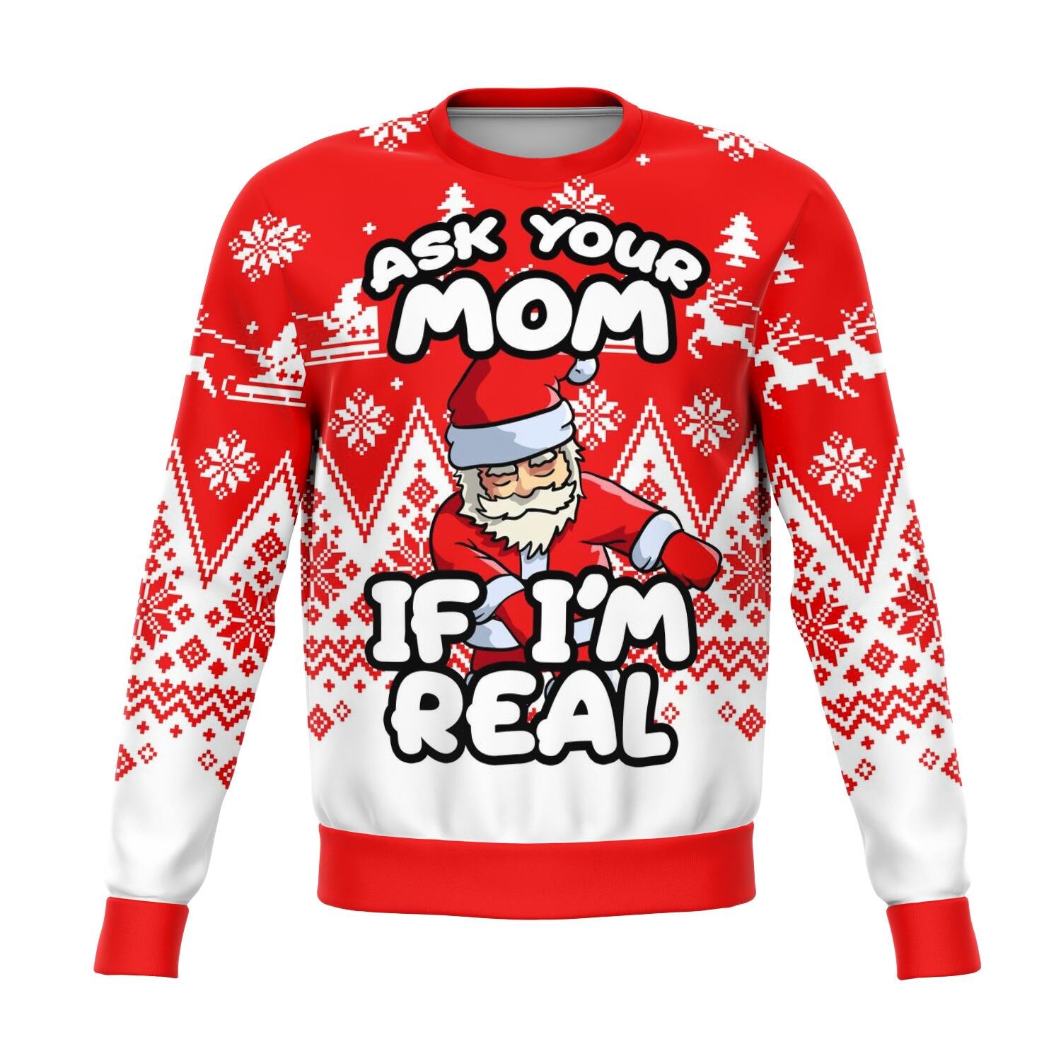 Ask you mom if I’m Real!? Ugly Christmas Sweater / Jumper