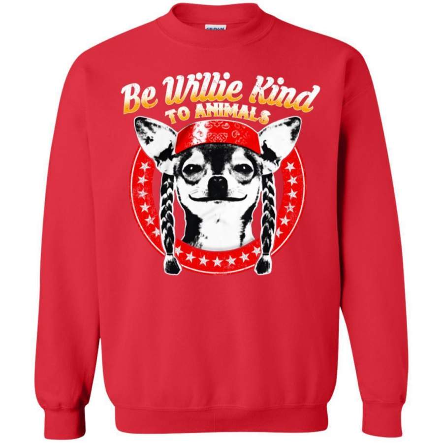 AGR Be Willie Kind To Animals Chihuahua Willie Nelson Sweatshirt