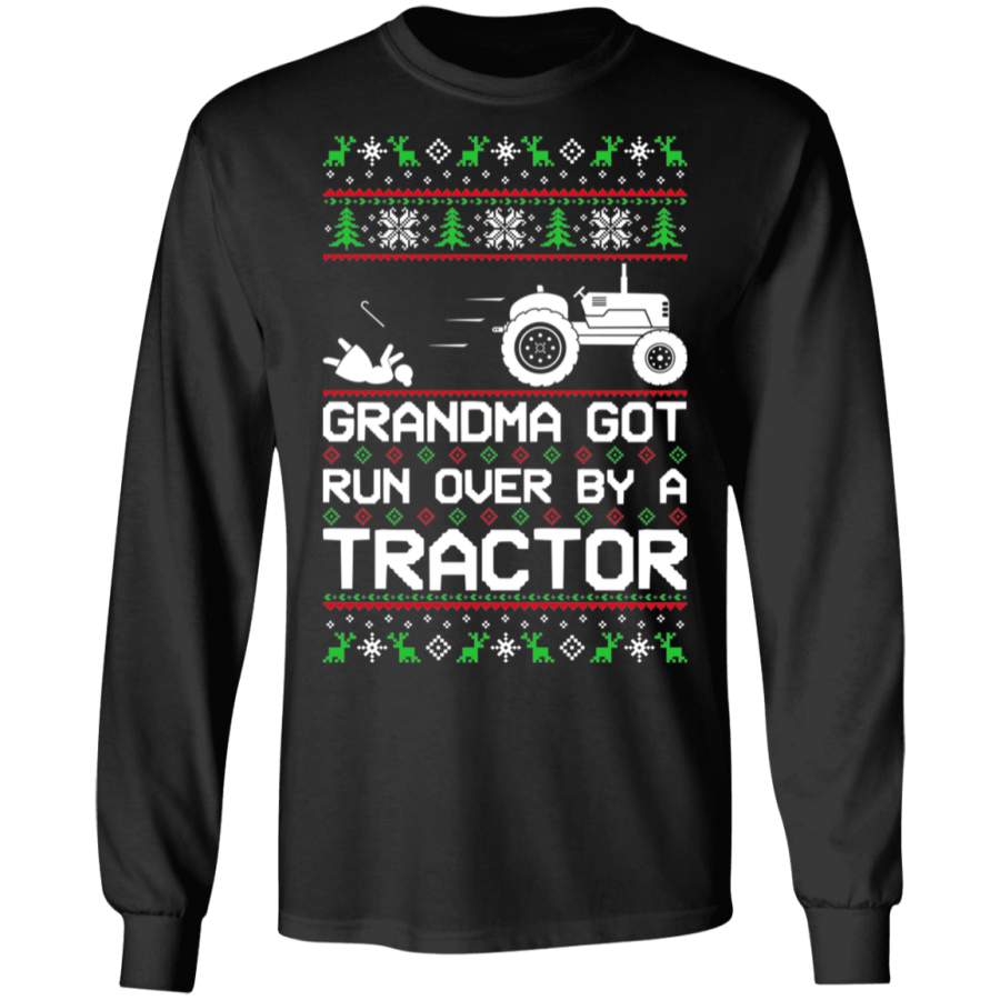 Tractor Ugly Christmas Grandma Got Run Over Long Sleeve T-Shirt