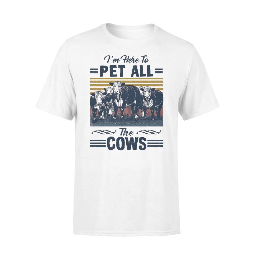 I’m Here To Pet All The Cows Farmer Vintage T-shirt