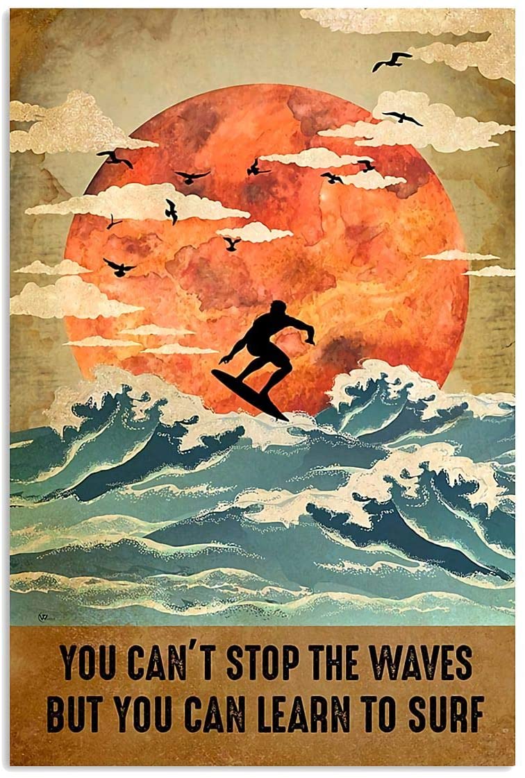 Vintage Man Surfing – You Can’T Stop The Waves But You Can Learn To Surf Poster Art Print      Home Decor Gift For Men Women Family Friend On Birthday Xmas