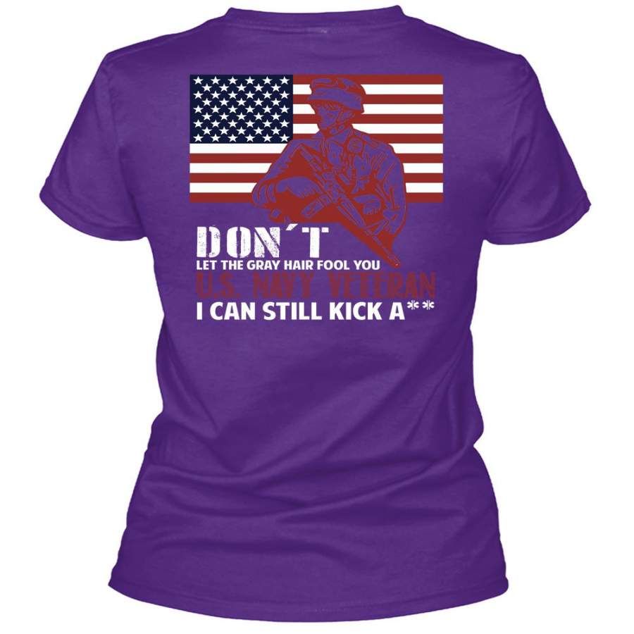 Don’t Let The Gray Hair Fool You US Navy Veteran T Shirt, Being A ...