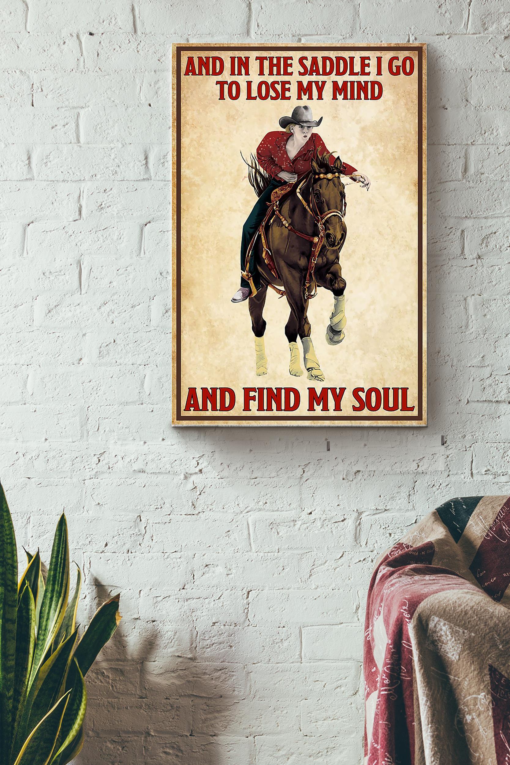 And In The Saddle I Lose My Mind Find My Soul Poster – Animal Wall Art – Gift For Horse Lover Horse Rider Cowboy Farmhouse Decor Wrapped Canvas