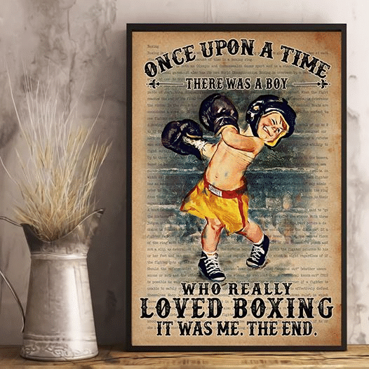 Boxing Lover Once Upon A Time There Was A Boy Who Really Loved Boxing It Was Me The End Home Living Room Wall Decor Vertical Poster Canvas