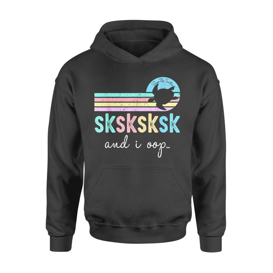 Animal gift idea SkSkSk And I Oop… Save The Turtles Skip A Straw Vintage T-Shirt – Standard Hoodie