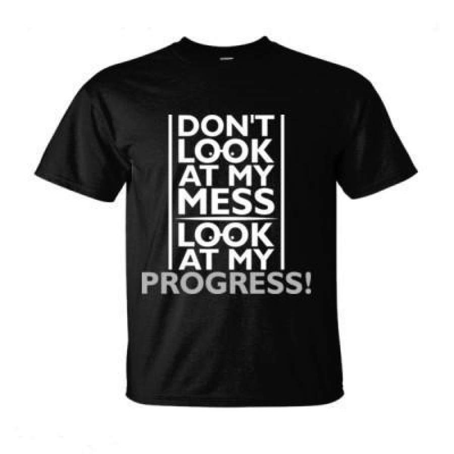 AGR Donot Look At My Mess Look At My Progress – Ultra-Cotton T-Shirt