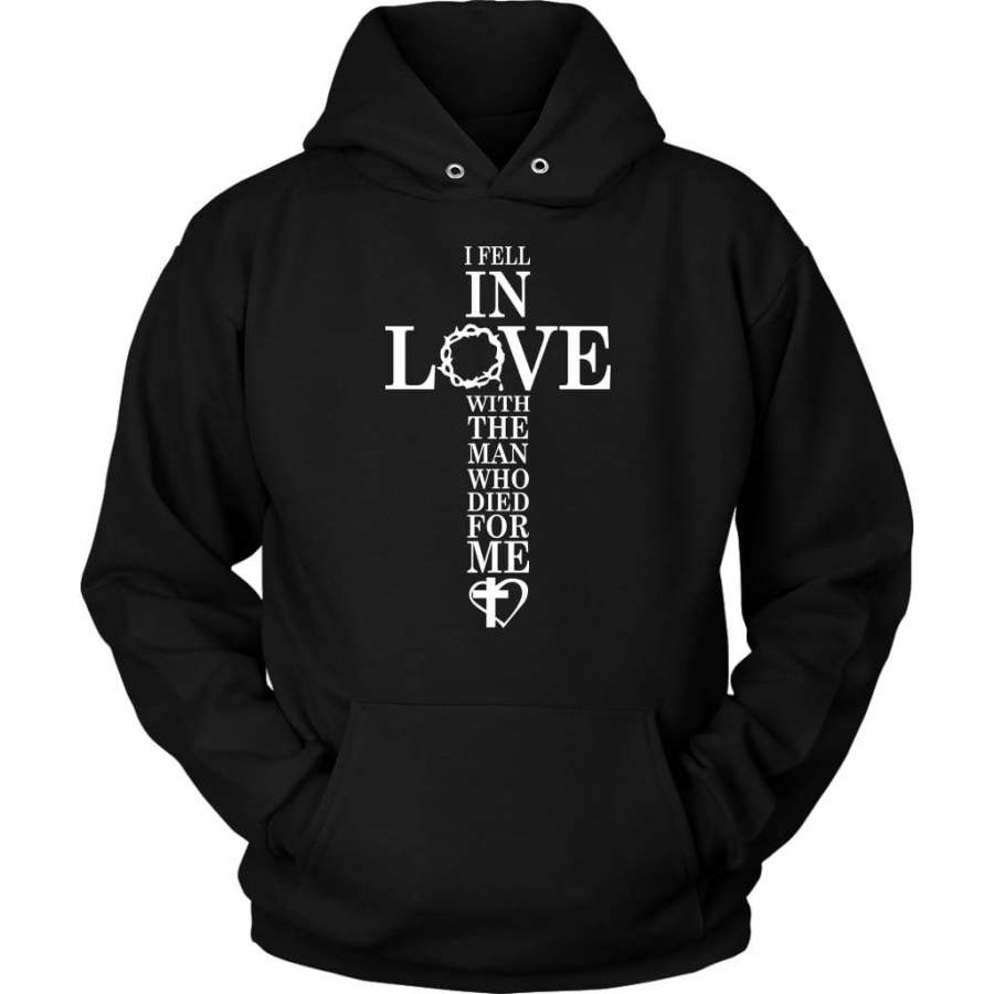 I fell in love with the man who died for me hoodie