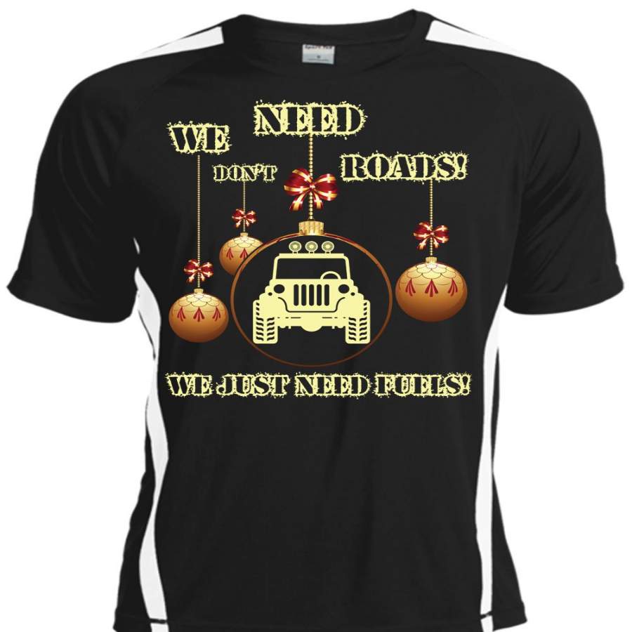 We Don’t Need Roads T Shirt, We Just Need Fuels T Shirt, Cool Shirt